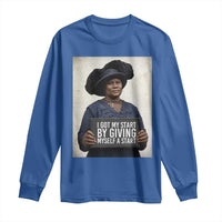 Madam CJ Walker Quote Long Sleeve Shirt I Got My Start By Giving Myself A Start - Wonder Print Shop
