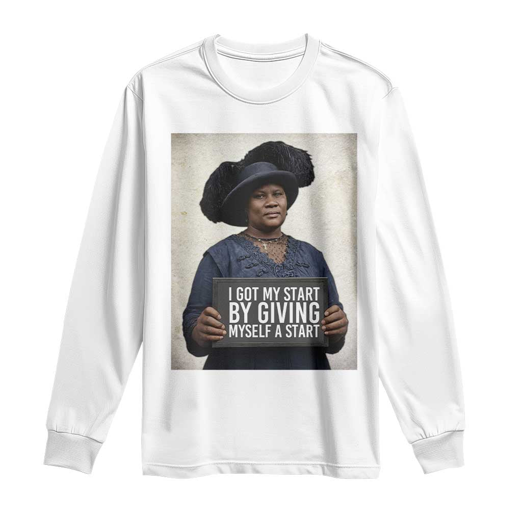 Madam CJ Walker Quote Long Sleeve Shirt I Got My Start By Giving Myself A Start - Wonder Print Shop