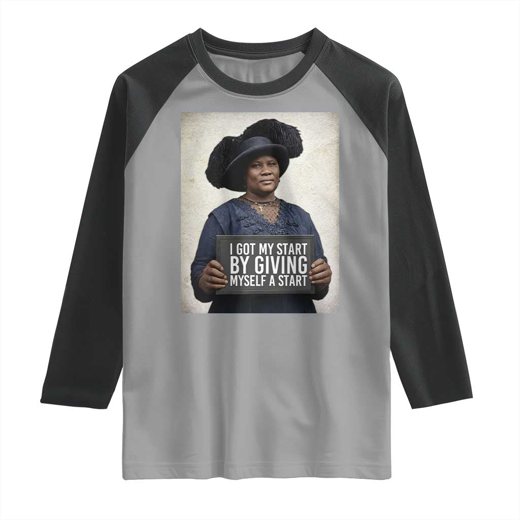 Madam CJ Walker Quote Raglan Shirt I Got My Start By Giving Myself A Start - Wonder Print Shop