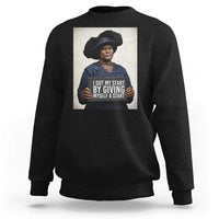 Madam CJ Walker Quote Sweatshirt I Got My Start By Giving Myself A Start - Wonder Print Shop