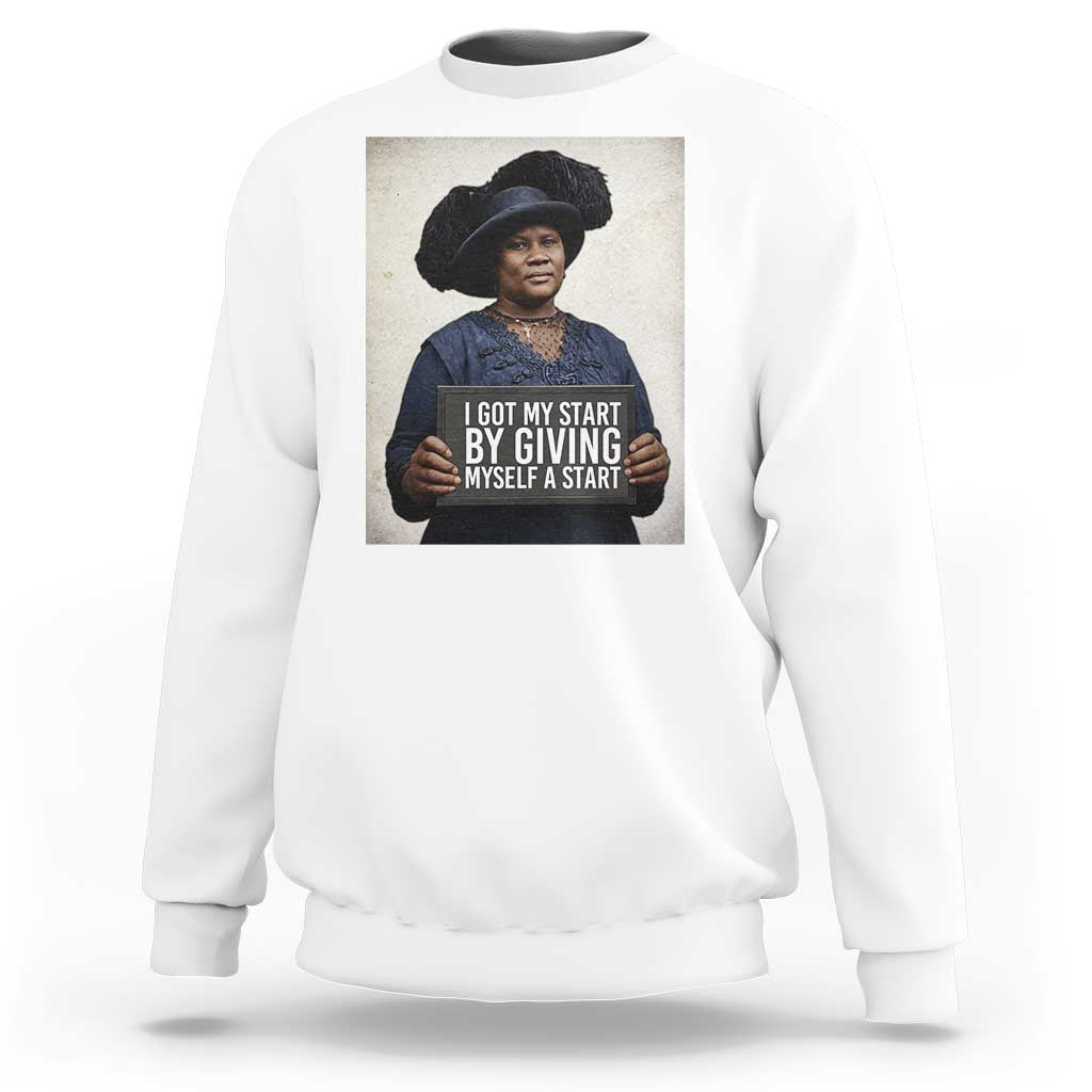 Madam CJ Walker Quote Sweatshirt I Got My Start By Giving Myself A Start - Wonder Print Shop