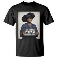 Madam CJ Walker Quote T Shirt I Got My Start By Giving Myself A Start - Wonder Print Shop