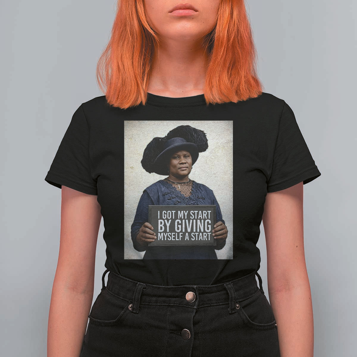 Madam CJ Walker Quote T Shirt For Women I Got My Start By Giving Myself A Start - Wonder Print Shop