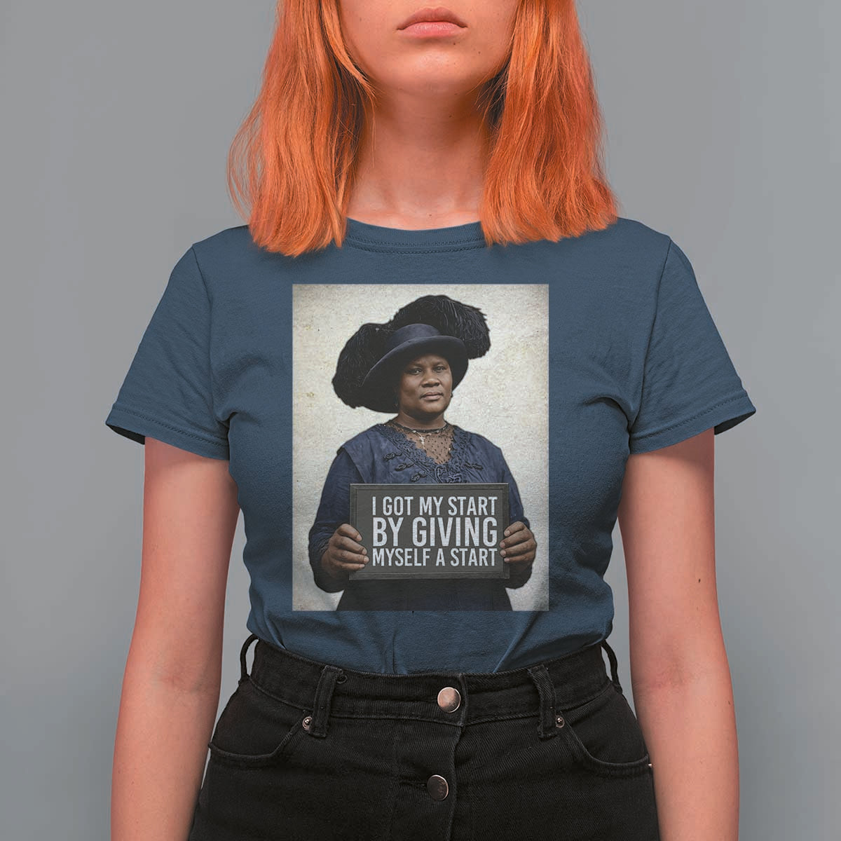 Madam CJ Walker Quote T Shirt For Women I Got My Start By Giving Myself A Start - Wonder Print Shop