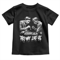 MLK And Malcolm X Toddler T Shirt They Not Like Us African American Heritage Gift - Wonder Print Shop