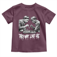 MLK And Malcolm X Toddler T Shirt They Not Like Us African American Heritage Gift - Wonder Print Shop