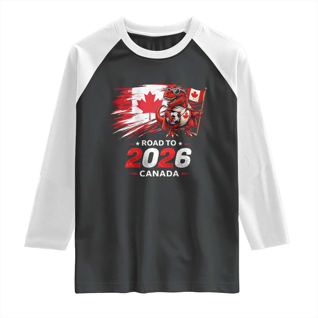 Funny Canada Soccer Dinosaur Raglan Shirt Road To 2026