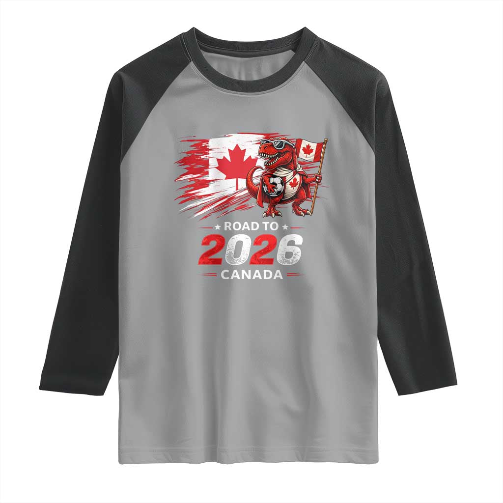 Funny Canada Soccer Dinosaur Raglan Shirt Road To 2026
