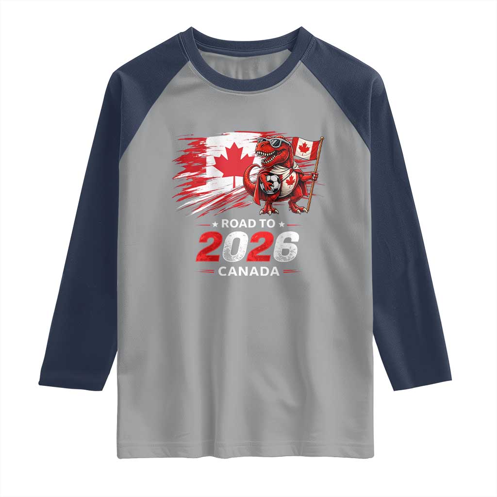 Funny Canada Soccer Dinosaur Raglan Shirt Road To 2026