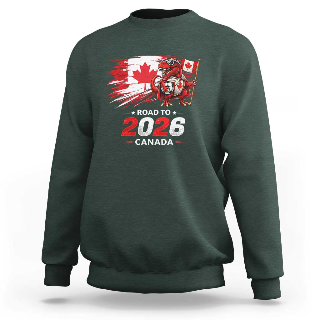 Funny Canada Soccer Dinosaur Sweatshirt Road To 2026