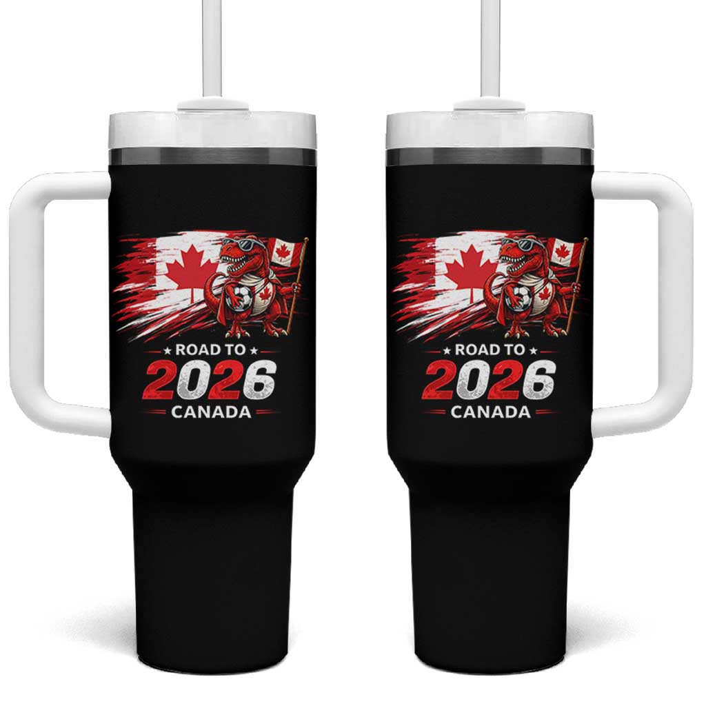 Funny Canada Soccer Dinosaur Tumbler With Handle Road To 2026