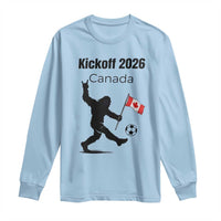 Funny Bigfoot Canada Soccer Long Sleeve Shirt Kickoff 2026