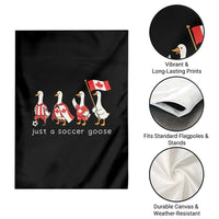 Funny Just A Soccer Goose Garden Flag Canada Soccer Lover