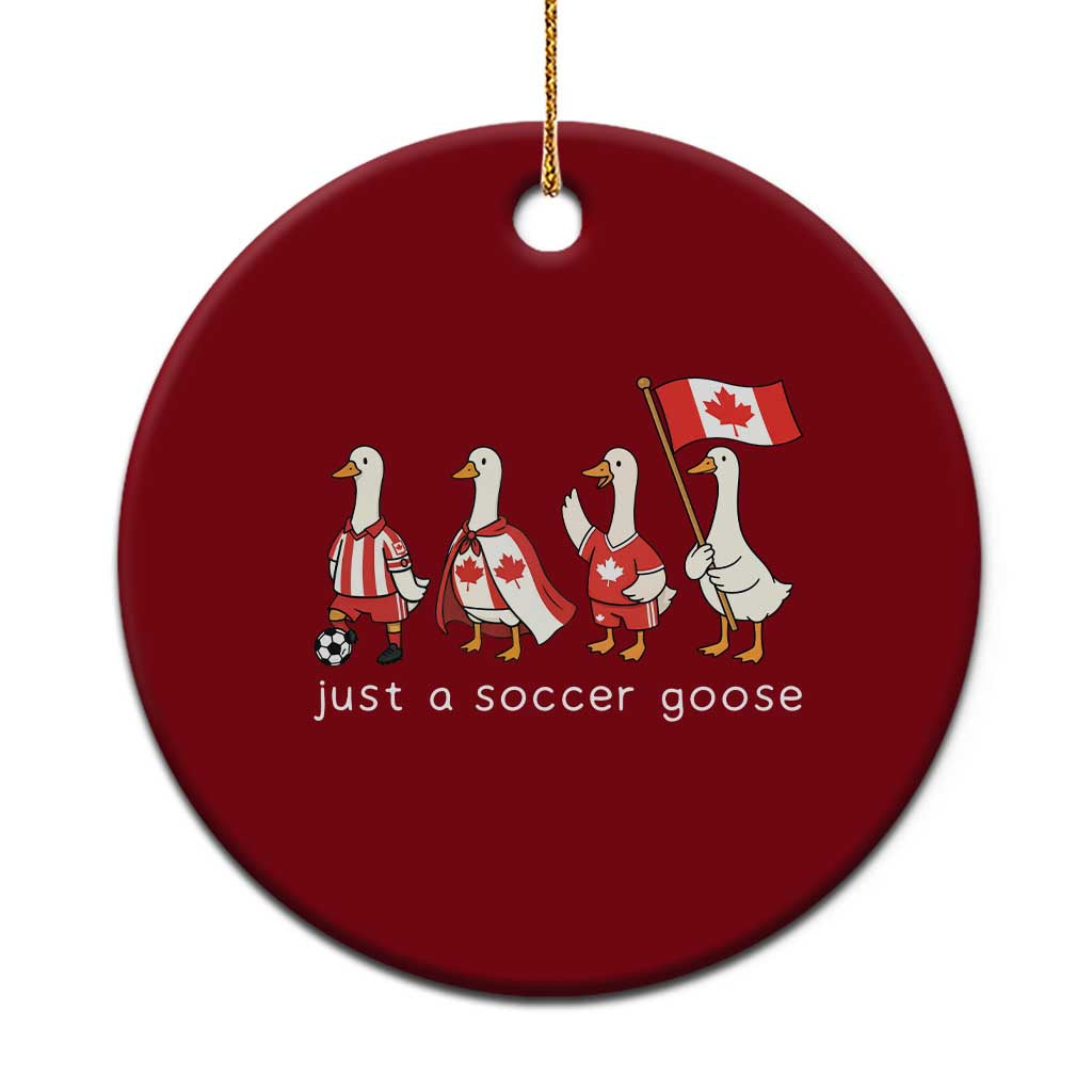 Funny Just A Soccer Goose Ceramic Ornament Canada Soccer Lover