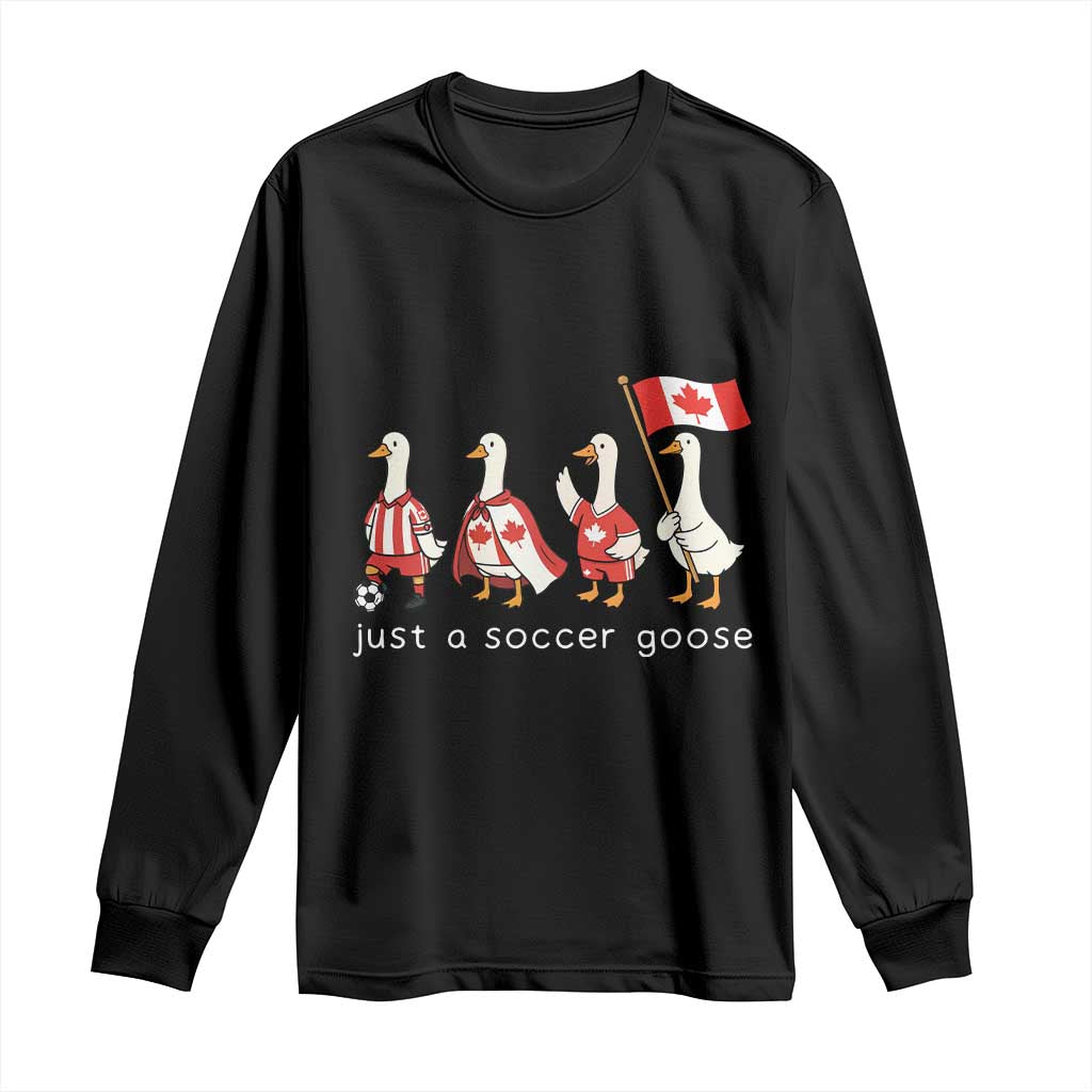 Funny Just A Soccer Goose Long Sleeve Shirt Canada Soccer Lover