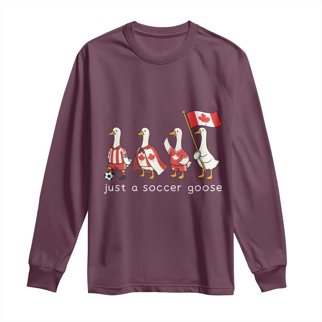 Funny Just A Soccer Goose Long Sleeve Shirt Canada Soccer Lover