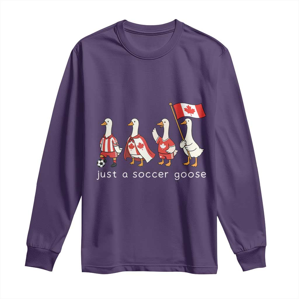 Funny Just A Soccer Goose Long Sleeve Shirt Canada Soccer Lover