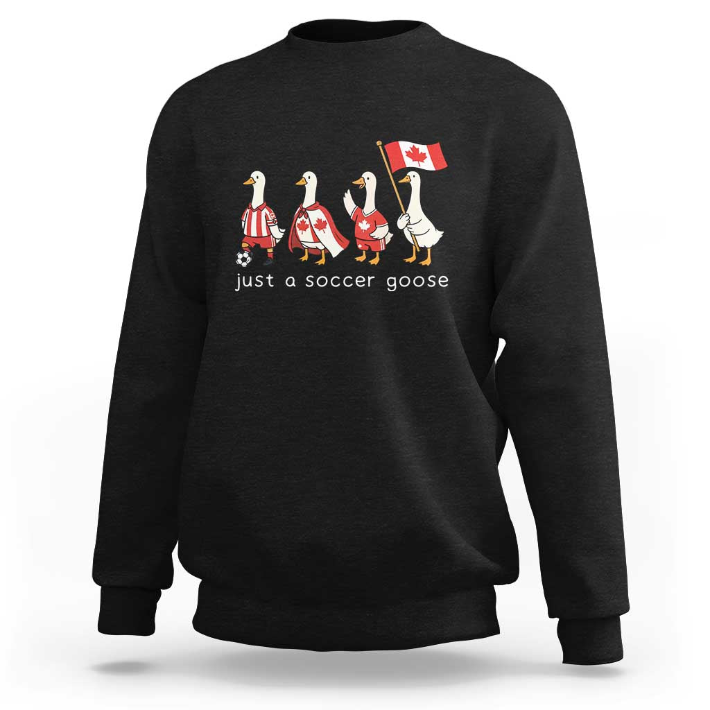 Funny Just A Soccer Goose Sweatshirt Canada Soccer Lover