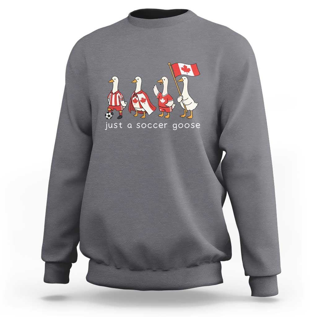 Funny Just A Soccer Goose Sweatshirt Canada Soccer Lover