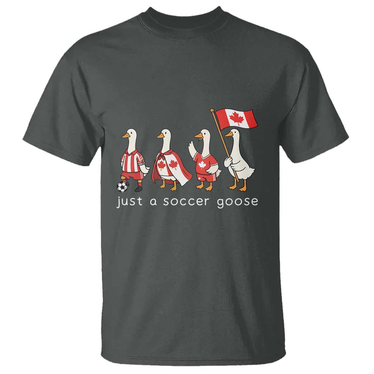 Funny Just A Soccer Goose T Shirt Canada Soccer Lover