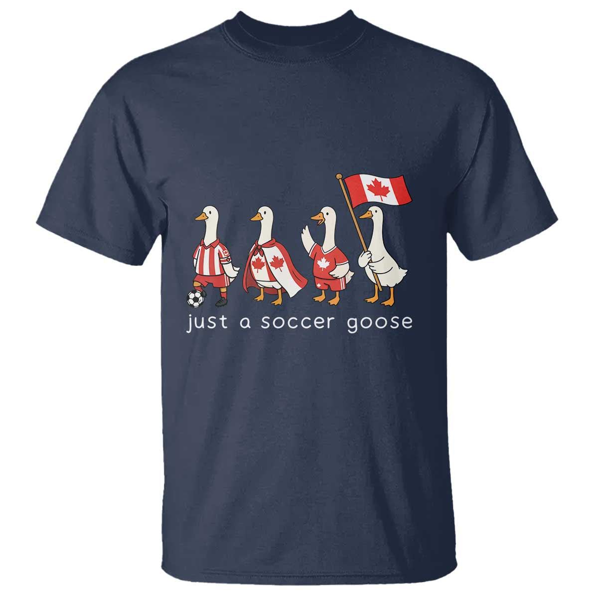 Funny Just A Soccer Goose T Shirt Canada Soccer Lover