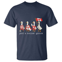 Funny Just A Soccer Goose T Shirt Canada Soccer Lover