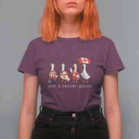 Funny Just A Soccer Goose T Shirt For Women Canada Soccer Lover