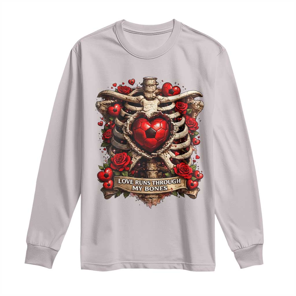 Love Runs Through My Bones Long Sleeve Shirt Funny Skeleton Soccer Player Gift