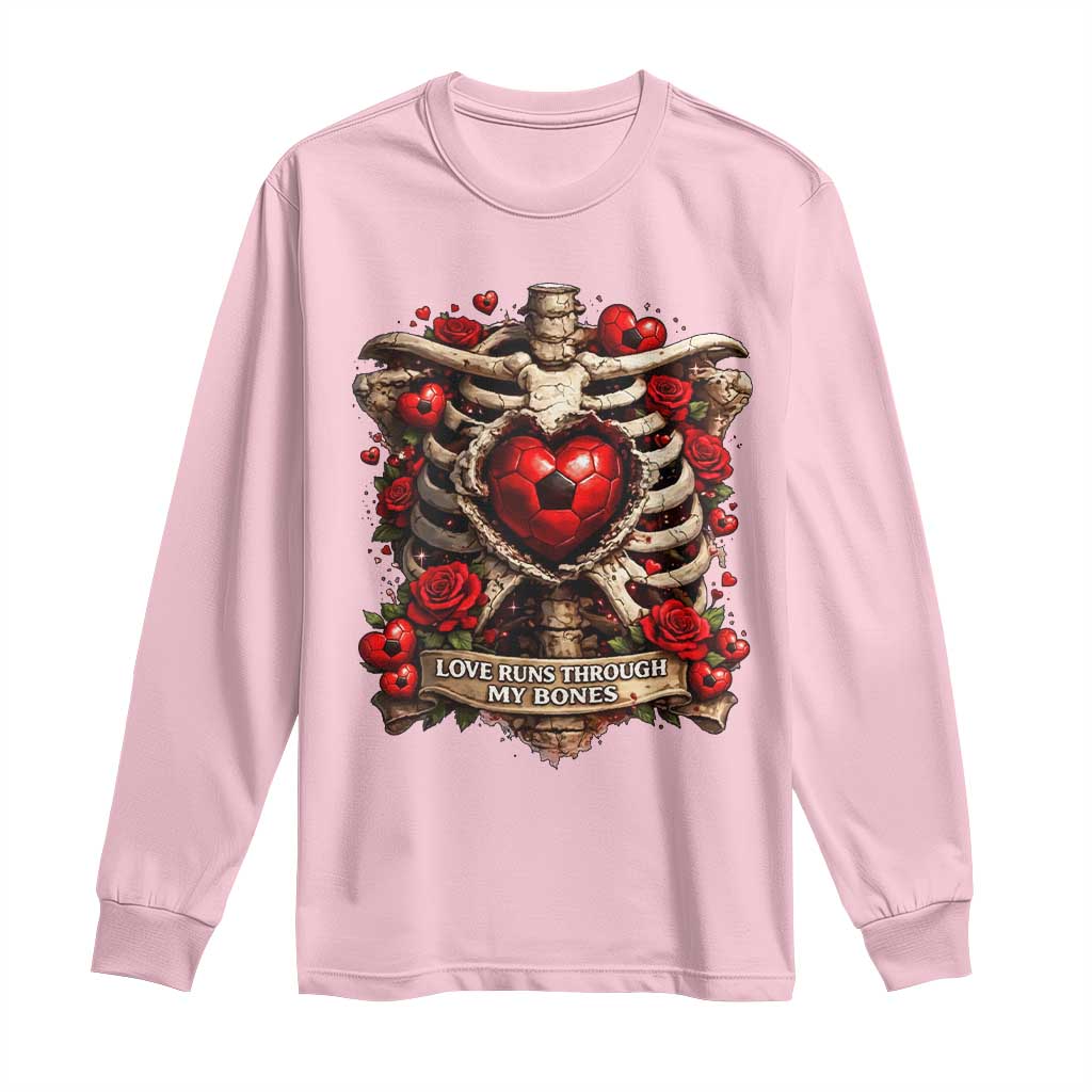Love Runs Through My Bones Long Sleeve Shirt Funny Skeleton Soccer Player Gift