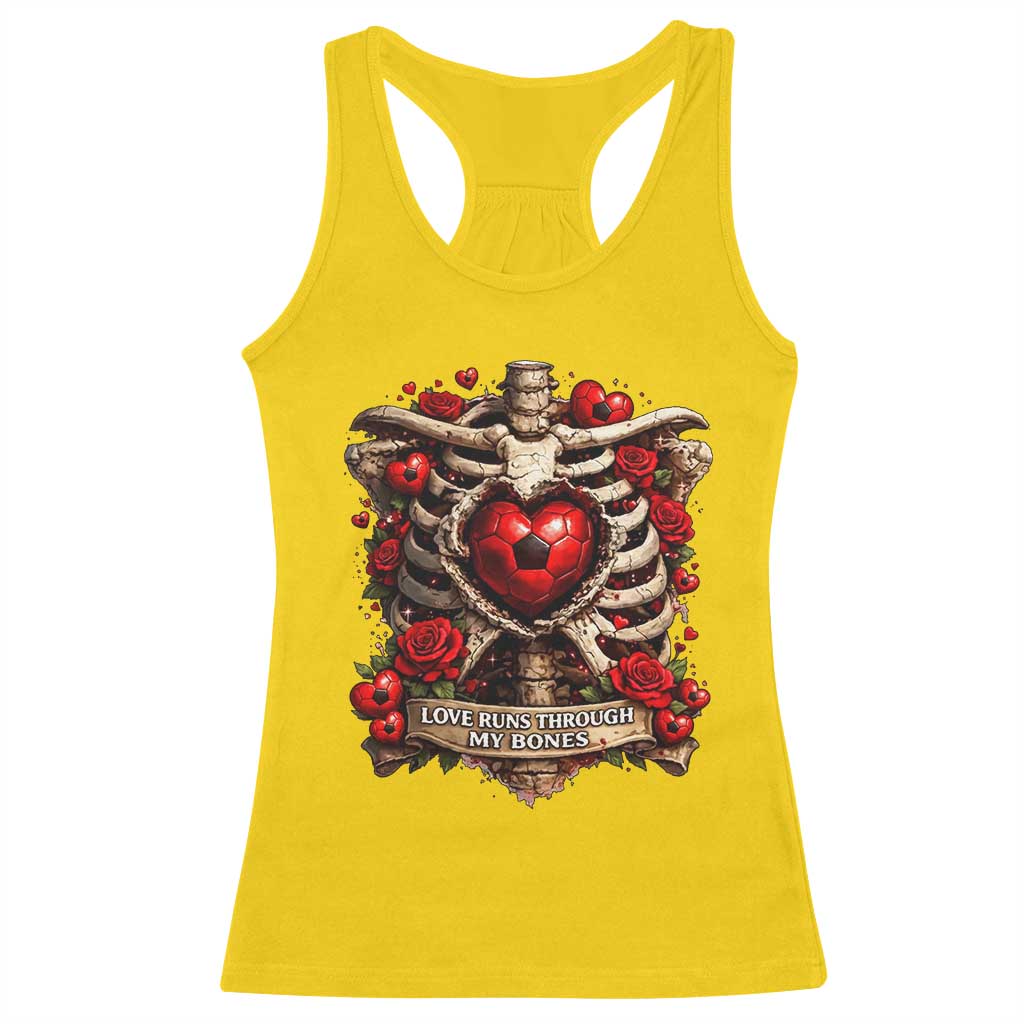 Love Runs Through My Bones Racerback Tank Top Funny Skeleton Soccer Player Gift