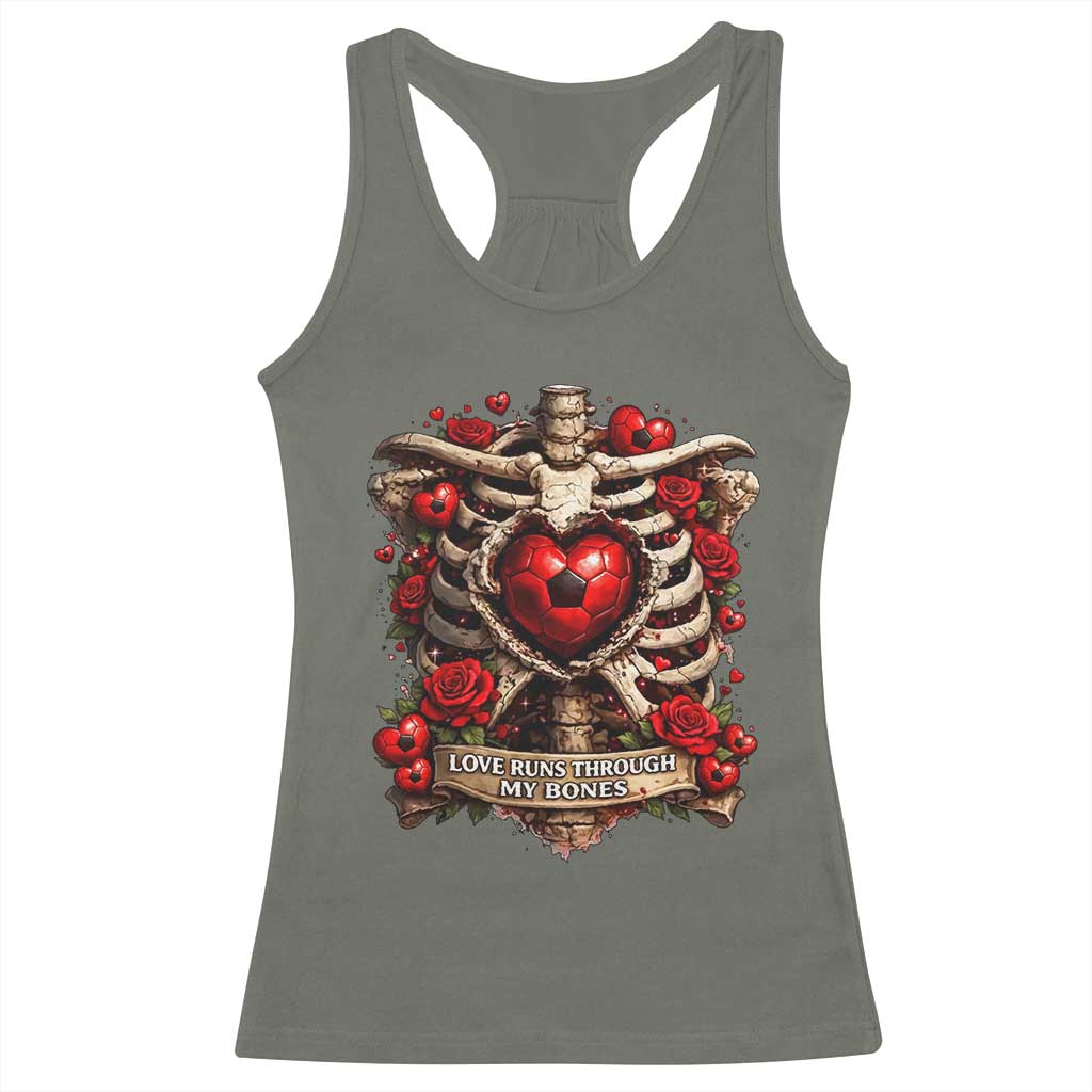 Love Runs Through My Bones Racerback Tank Top Funny Skeleton Soccer Player Gift