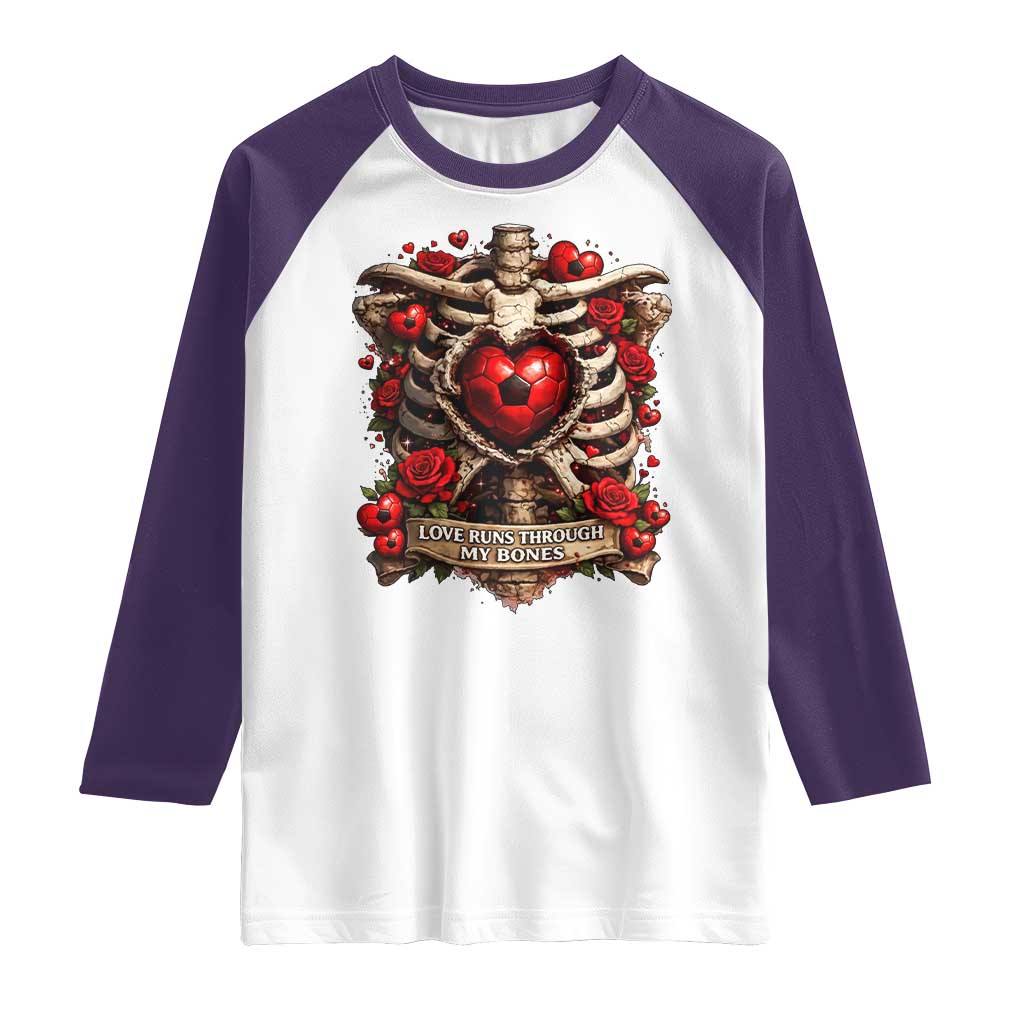 Love Runs Through My Bones Raglan Shirt Funny Skeleton Soccer Player Gift