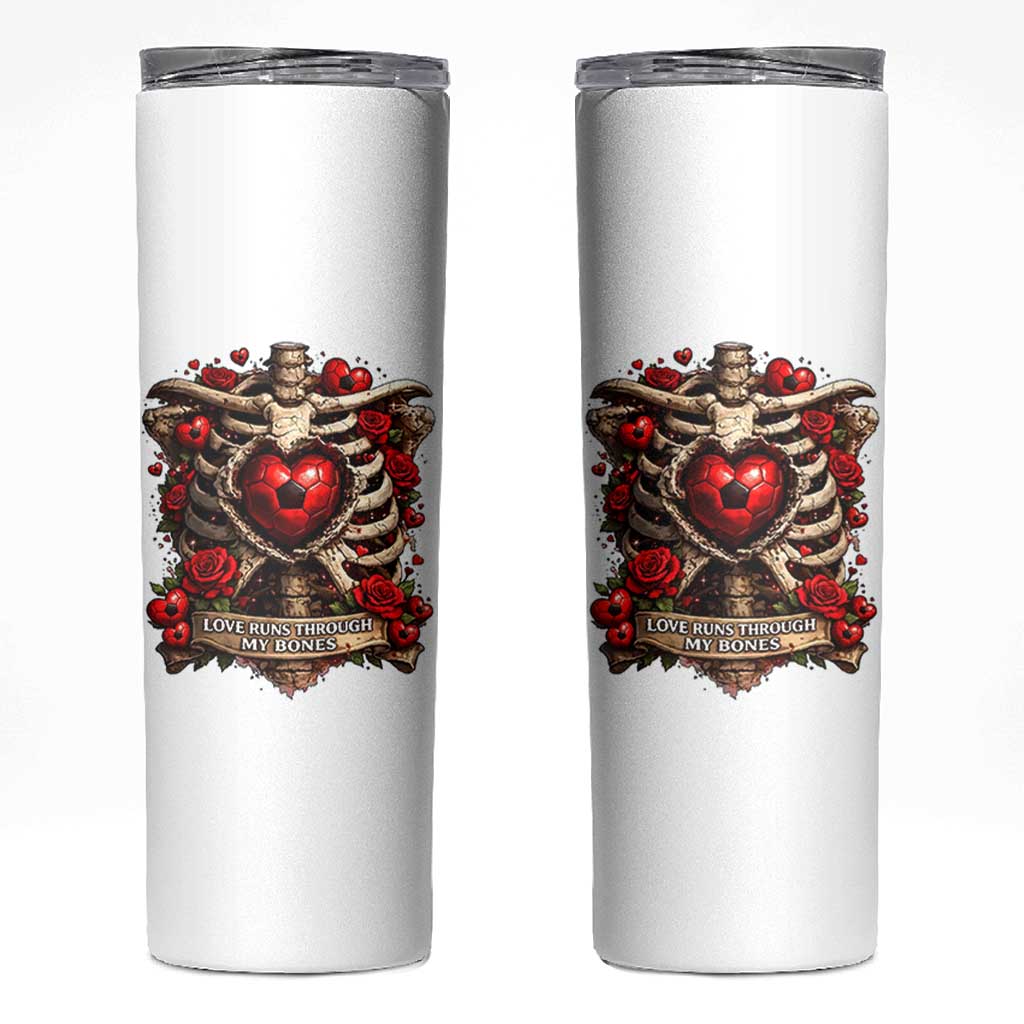 Love Runs Through My Bones Skinny Tumbler Funny Skeleton Soccer Player Gift