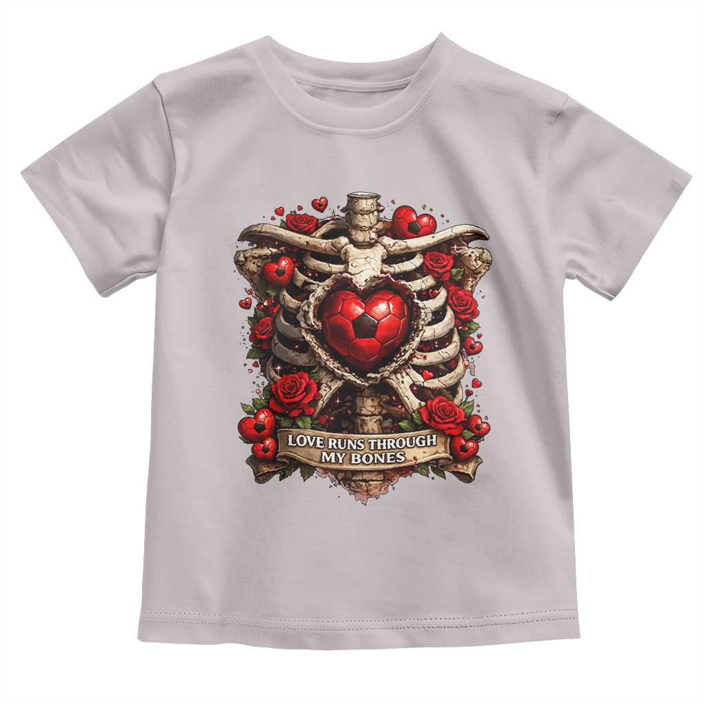 Love Runs Through My Bones Toddler T Shirt Funny Skeleton Soccer Player Gift