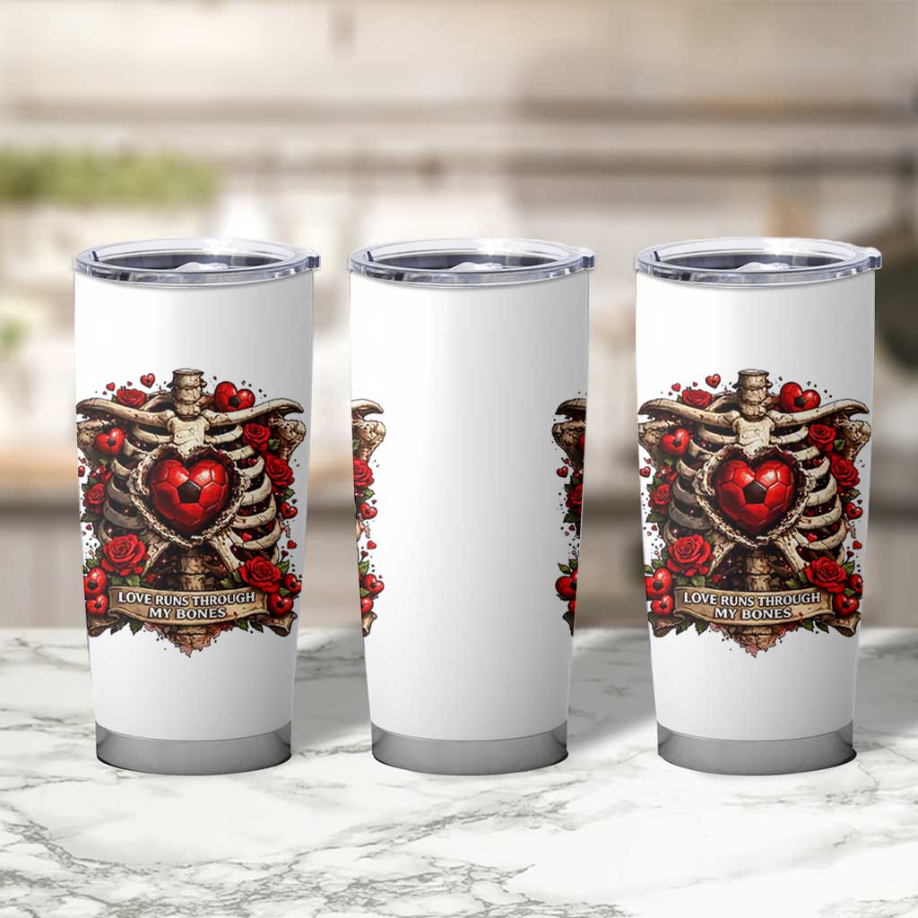 Love Runs Through My Bones Tumbler Cup Funny Skeleton Soccer Player Gift