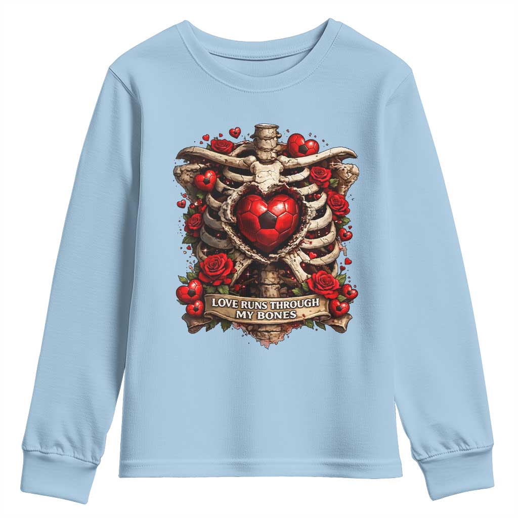 Love Runs Through My Bones Youth Sweatshirt Funny Skeleton Soccer Player Gift