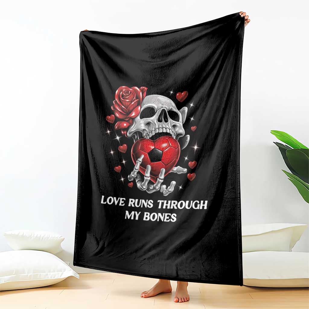 Love Runs Through My Bones Throw Blanket Funny Skeleton Soccer Gift