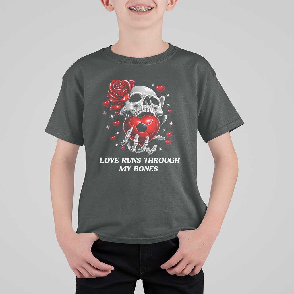Love Runs Through My Bones T Shirt For Kid Funny Skeleton Soccer Gift