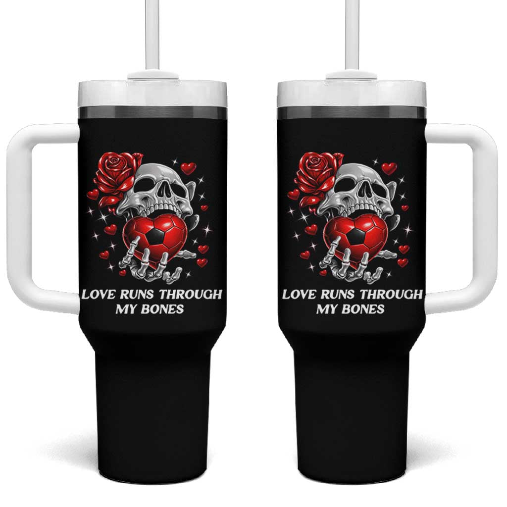 Love Runs Through My Bones Tumbler With Handle Funny Skeleton Soccer Gift