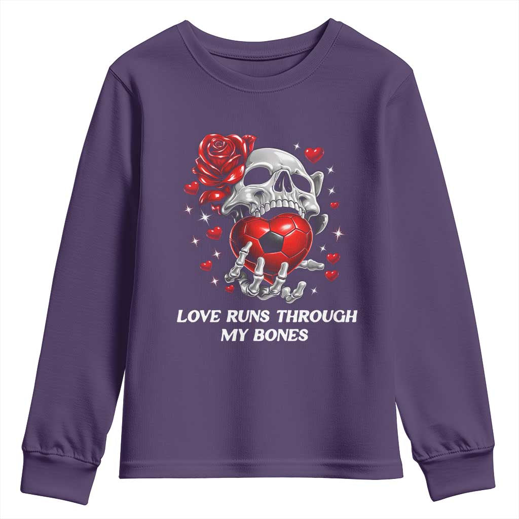 Love Runs Through My Bones Youth Sweatshirt Funny Skeleton Soccer Gift