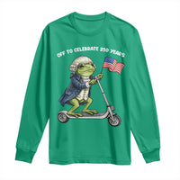 Funny Patriotic Frog Long Sleeve Shirt Off To Celebrate 250 Years Of Freedom