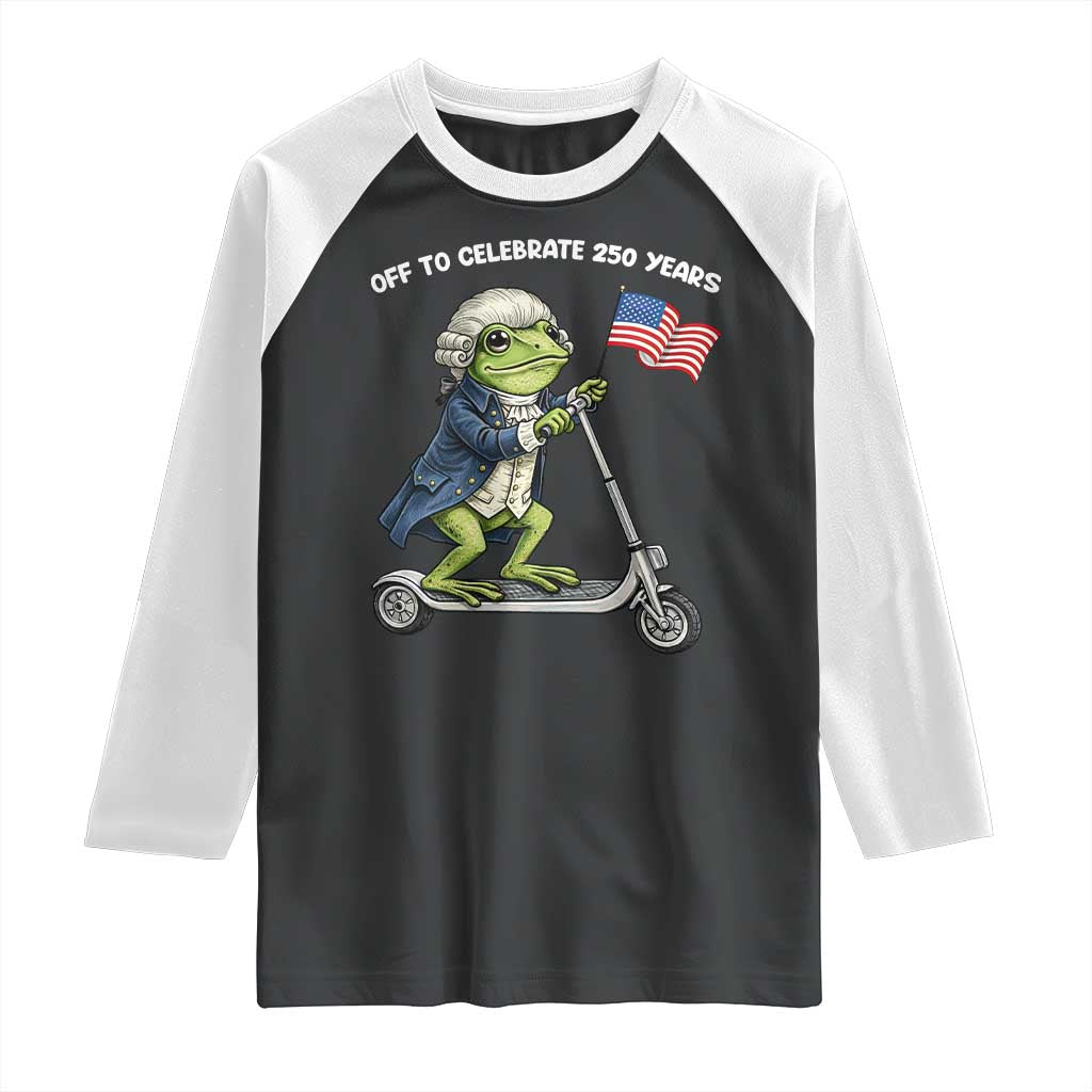 Funny Patriotic Frog Raglan Shirt Off To Celebrate 250 Years Of Freedom