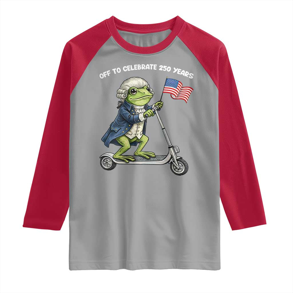 Funny Patriotic Frog Raglan Shirt Off To Celebrate 250 Years Of Freedom