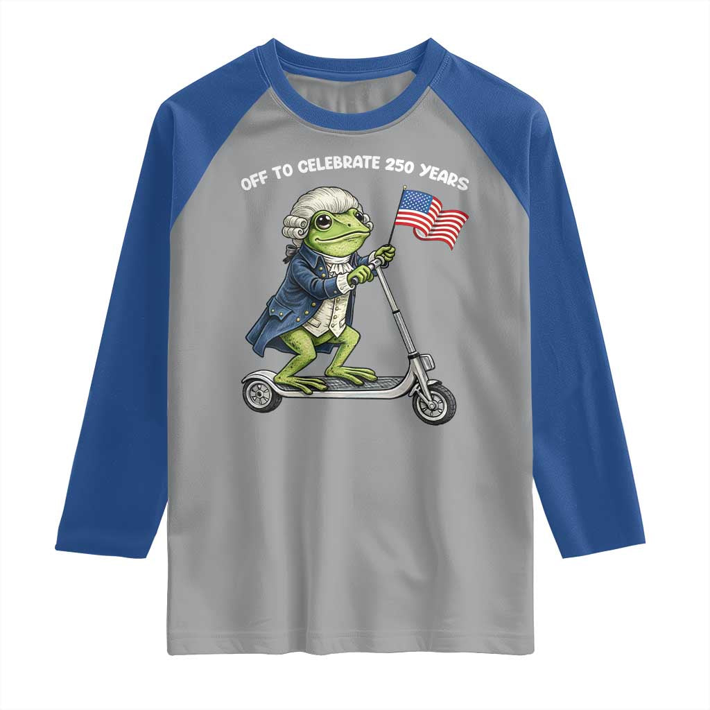 Funny Patriotic Frog Raglan Shirt Off To Celebrate 250 Years Of Freedom