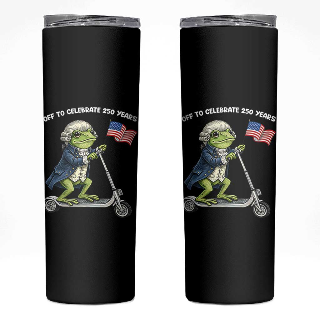 Funny Patriotic Frog Skinny Tumbler Off To Celebrate 250 Years Of Freedom