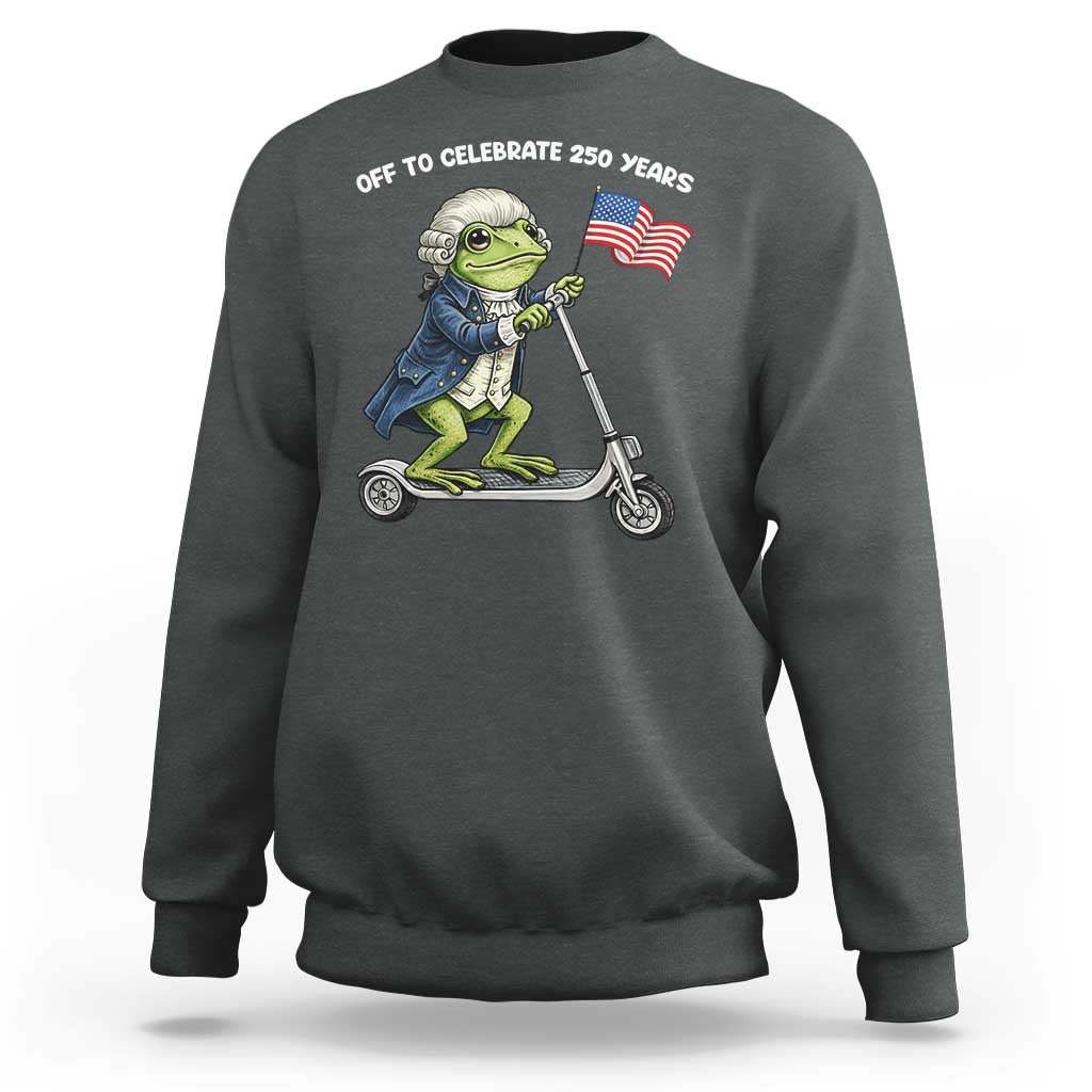 Funny Patriotic Frog Sweatshirt Off To Celebrate 250 Years Of Freedom
