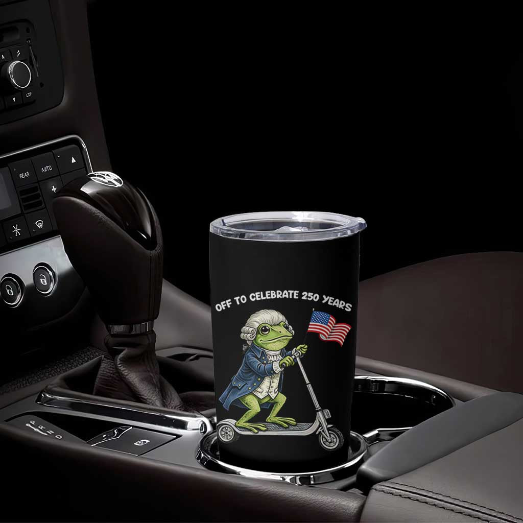 Funny Patriotic Frog Tumbler Cup Off To Celebrate 250 Years Of Freedom