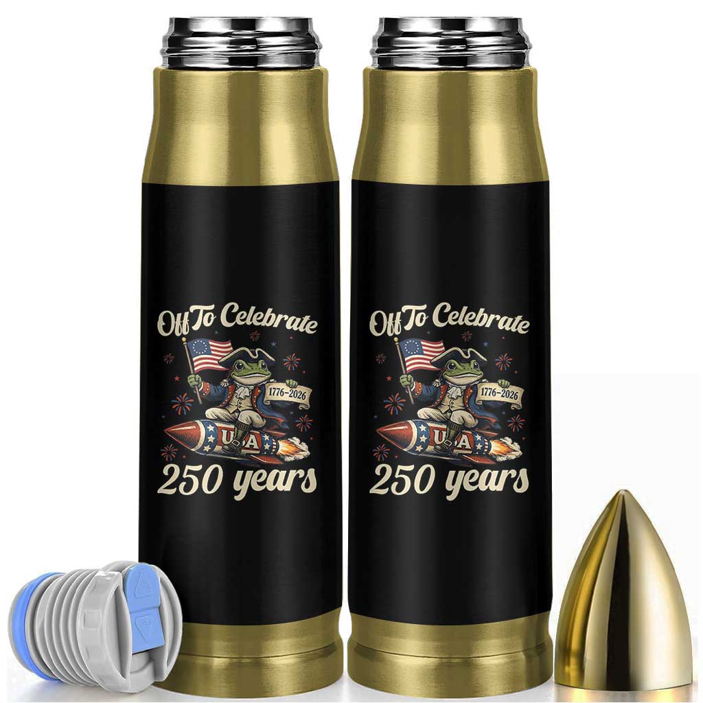Funny Frog Off To Celebrate 250 Years Of Freedom Bullet Tumbler Patriotic Gift