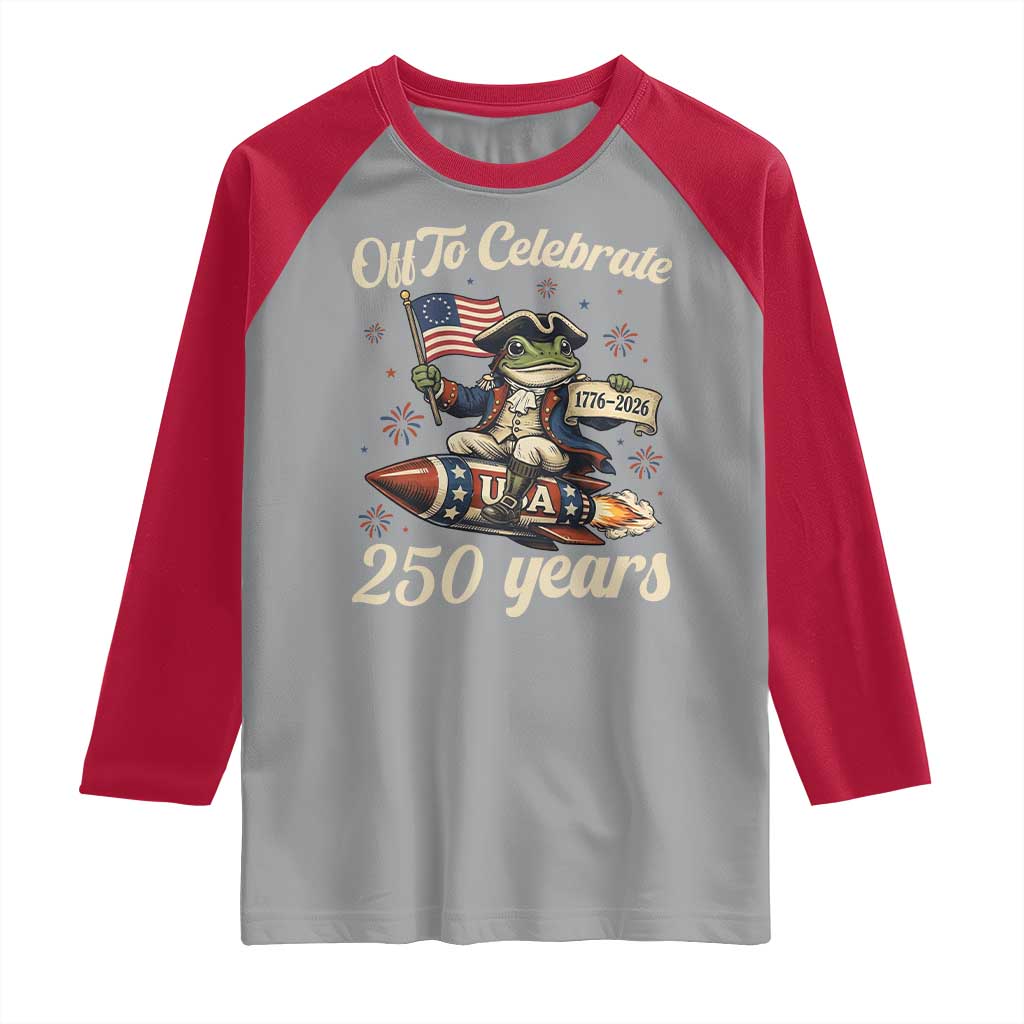 Funny Frog Off To Celebrate 250 Years Of Freedom Raglan Shirt Patriotic Gift