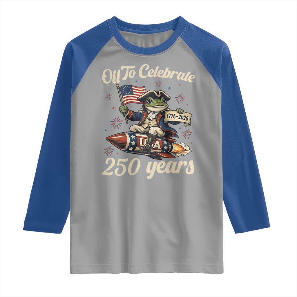 Funny Frog Off To Celebrate 250 Years Of Freedom Raglan Shirt Patriotic Gift